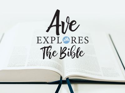 Graphic for Ave Explores: the Bible series